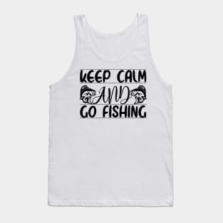 Keep Calm And Go Fishing Tank Top